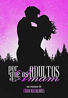 Livro Por Que Os Adultos Amam (Duologia Os Dois Porquês Livro 2)