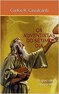 Livro OS ADVENTISTAS DO SÉTIMO DIA: O que eles ensinam?