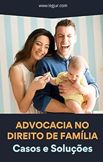 Advocacia no Direito de Família: Casos e Soluções