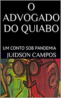 Livro O ADVOGADO DO QUIABO: UM CONTO SOB PANDEMIA