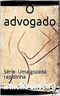 Livro O advogado: Série- Uma gozada rapidinha