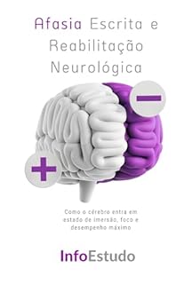 Livro Afasia Escrita e Reabilitação Neurológica: Como o cérebro perde e recupera a linguagem escrita