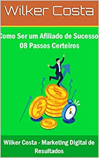 Livro Afiliado de Sucesso: 08 Passos Certeiros Para Se Tornar Um Afiliado Poderoso