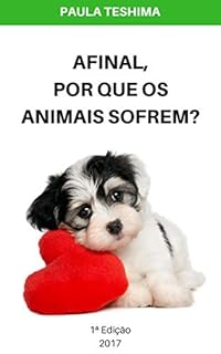 Livro Afinal, Por que os Animais Sofrem?