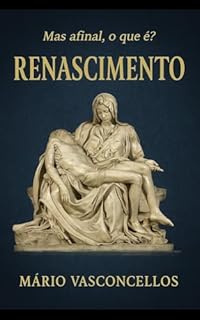 Livro MAS AFINAL, O QUE FOI O RENASCIMENTO?