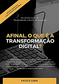 Livro Afinal, O que é Transformação Digital?: Edição Especial para Empreendedores (Evolução Digital)