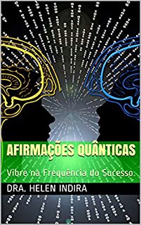 Livro Afirmações Quânticas: Vibre na Frequência do Sucesso.
