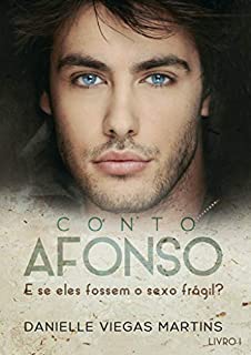 Livro AFONSO: E se os homens fossem o sexo frágil? (LIVRO Livro 1)