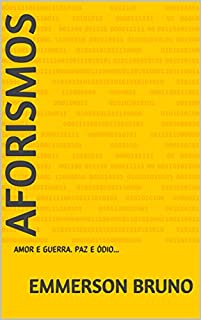 Livro Aforismos: AMOR E GUERRA. PAZ E ÓDIO...