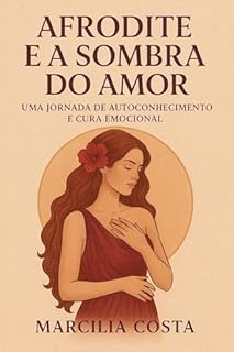 Livro Afrodite e a Sombra do Amor (Deusas)