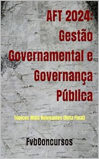 Livro AFT 2024: Gestão Governamental e Governança Pública: Tópicos Mais Relevantes (Reta Final) (AFT TÓPICOS QUENTES)