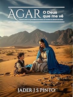 Livro Agar: O Deus que me vê: Como o amor e a providência de Deus se revelam no deserto da alma