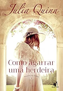 Livro Como agarrar uma herdeira (Agentes da Coroa Livro 1)