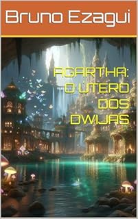 Livro AGARTHA: O ÚTERO DOS DWIJAS