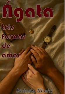 Agata: Três formas de amar