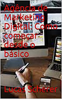 Livro Agência de Marketing Digital: Como começar desde o básico