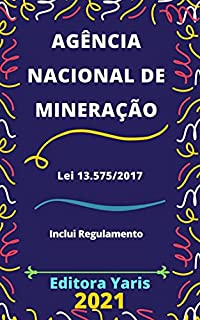 Livro Agência Nacional de Mineração – Lei 13.575/2017: Atualizada - 2021