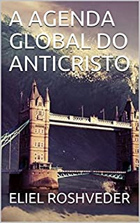 Livro A AGENDA GLOBAL DO ANTICRISTO