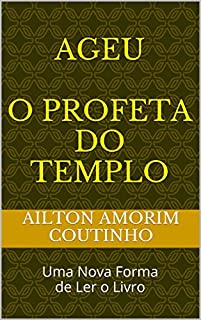 Livro AGEU O PROFETA DO TEMPLO: Uma Nova Forma de Ler o Livro