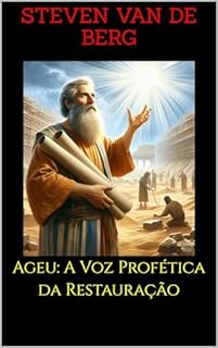 Livro Ageu: A Voz Profética da Restauração