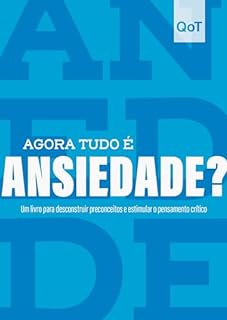 Livro Agora tudo é ansiedade?: Coleção Quebrando o Tabu