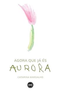 Agora que já és Aurora