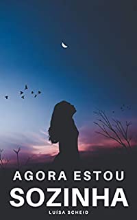 Agora Estou Sozinha