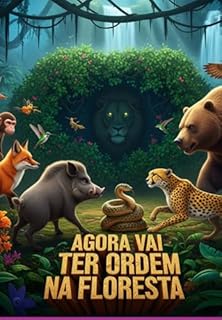 Agora Vai Ter Ordem Na Floresta