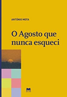O Agosto que nunca esqueci