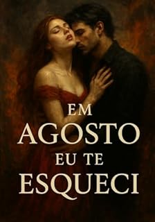 Livro EM AGOSTO EU TE ESQUECI: Dark Romance