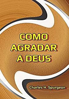 Como Agradar A Deus