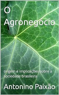 Livro O Agronegócio: origem e implicações sobre a sociedade brasileira
