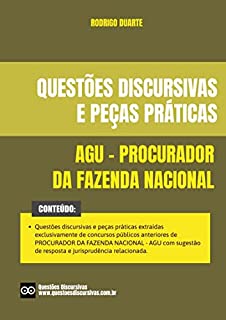 AGU - Procurador da Fazenda Nacional - Discursivas e Peças Práticas - 2023 - Concurso Público Advocacia-Geral da União: Questões discursivas e peças práticas de concursos públicos anteriores