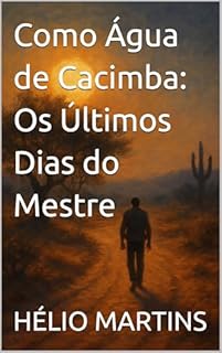 Livro Como Água de Cacimba: Os Últimos Dias do Mestre