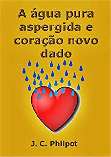 Livro A Água Pura Aspergida E O Coração Novo Dado