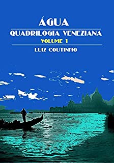 Livro Água (Quadrilogia Veneziana Livro 1)
