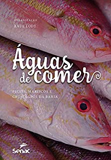 Livro Águas de comer: peixes, mariscos e crustáceos da Bahia