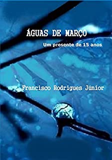 Livro ÁGUAS DE MARÇO: Um presente de 15 anos