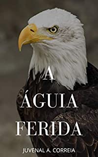 Livro A Águia Ferida