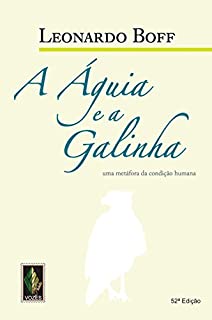 A águia e a galinha: Uma metáfora da condição humana
