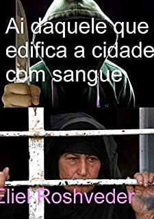 Livro Ai Daquele Que Edifica A Cidade Com Sangue
