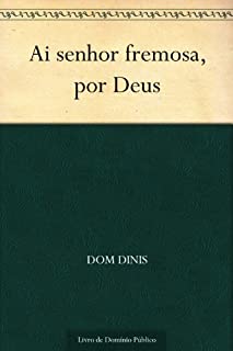 Livro Ai senhor fremosa, por Deus