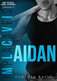 AIDAN (Trilogia Implacáveis Livro 2)