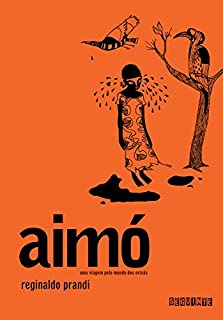 Aimó: Uma viagem pelo mundo dos orixás