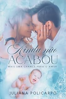 Livro AINDA NÃO ACABOU : mais uma chance para o amor