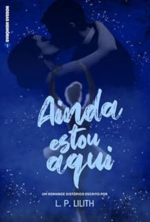 Ainda Estou Aqui (Nossas Memórias Livro 1)