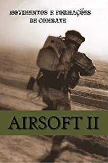 Airsoft II: Movimentos e formações de combate