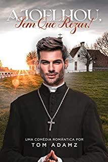 Livro Ajoelhou, Tem Que Rezar!