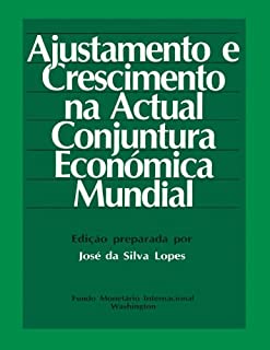 Ajustamento e Crescimento na Actual Conjuntura Económica Mundial: