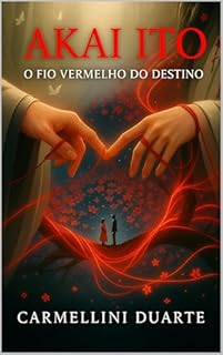 Livro Akai Ito O Fio Vermelho do Destino (Mitologias do Mundo: As Histórias que Moldaram a Humanidade)